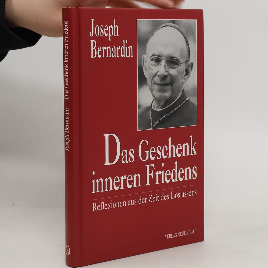 Joseph Louis Bernardin Das Geschenk inneren Friedens