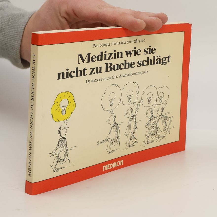 Dr. tumoris causa Glio Adamantionomapolos Medizin wie sie nicht zu Buche schlägt
