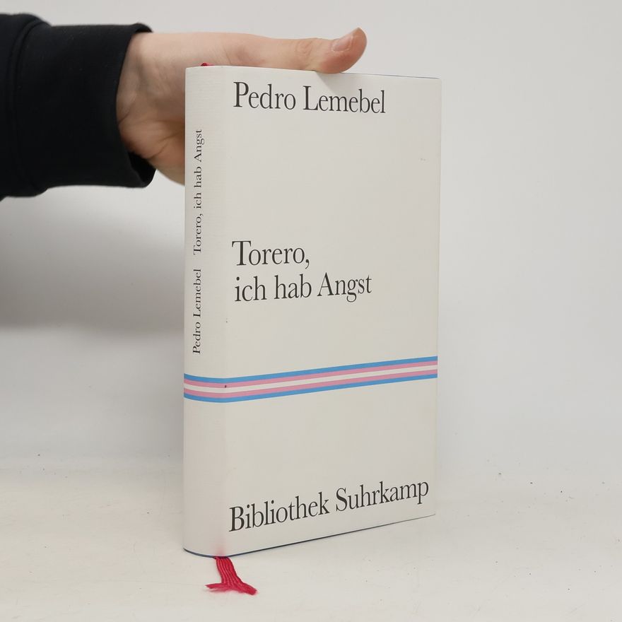 Pedro Lemebel Torero, ich hab Angst