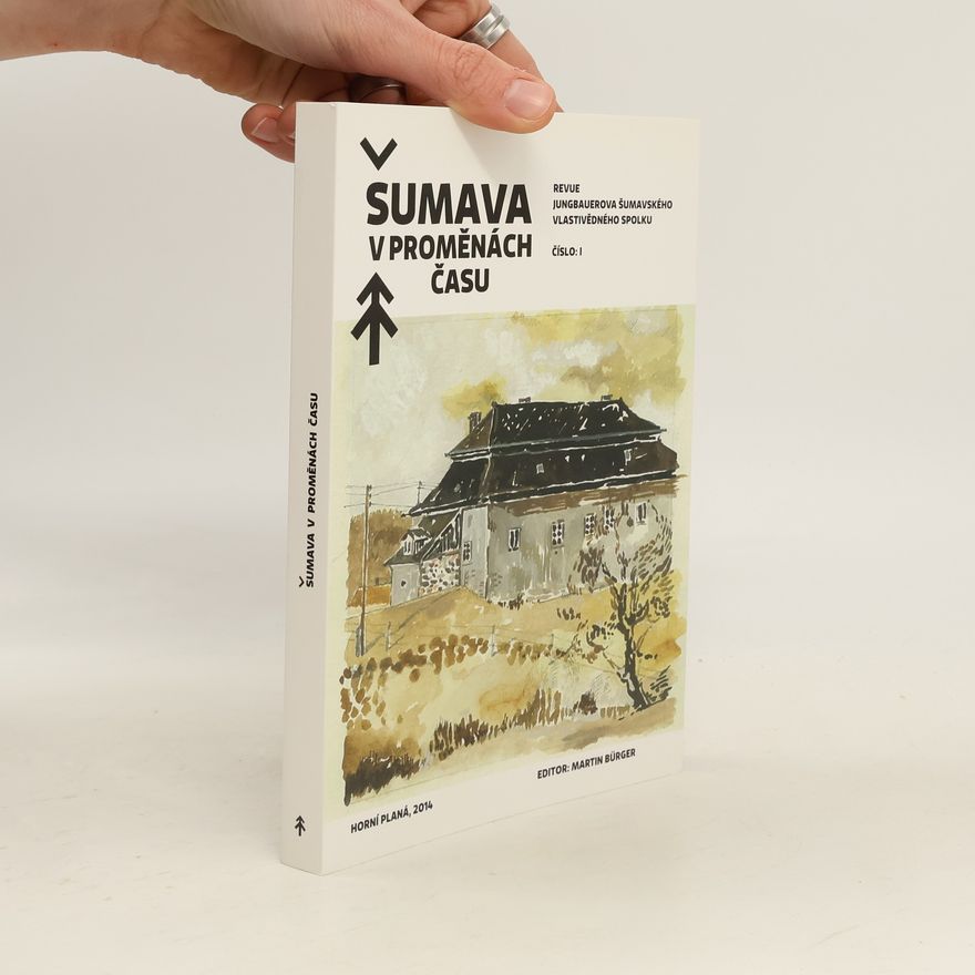 Martin Bürger Šumava v proměnách času I.