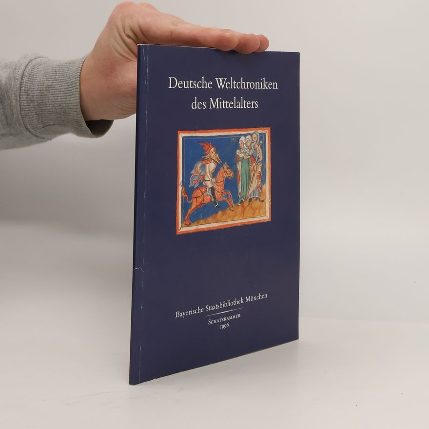 Ulrich Montag Schatzkammer: Deutsche Weltchroniken des Mittelalters