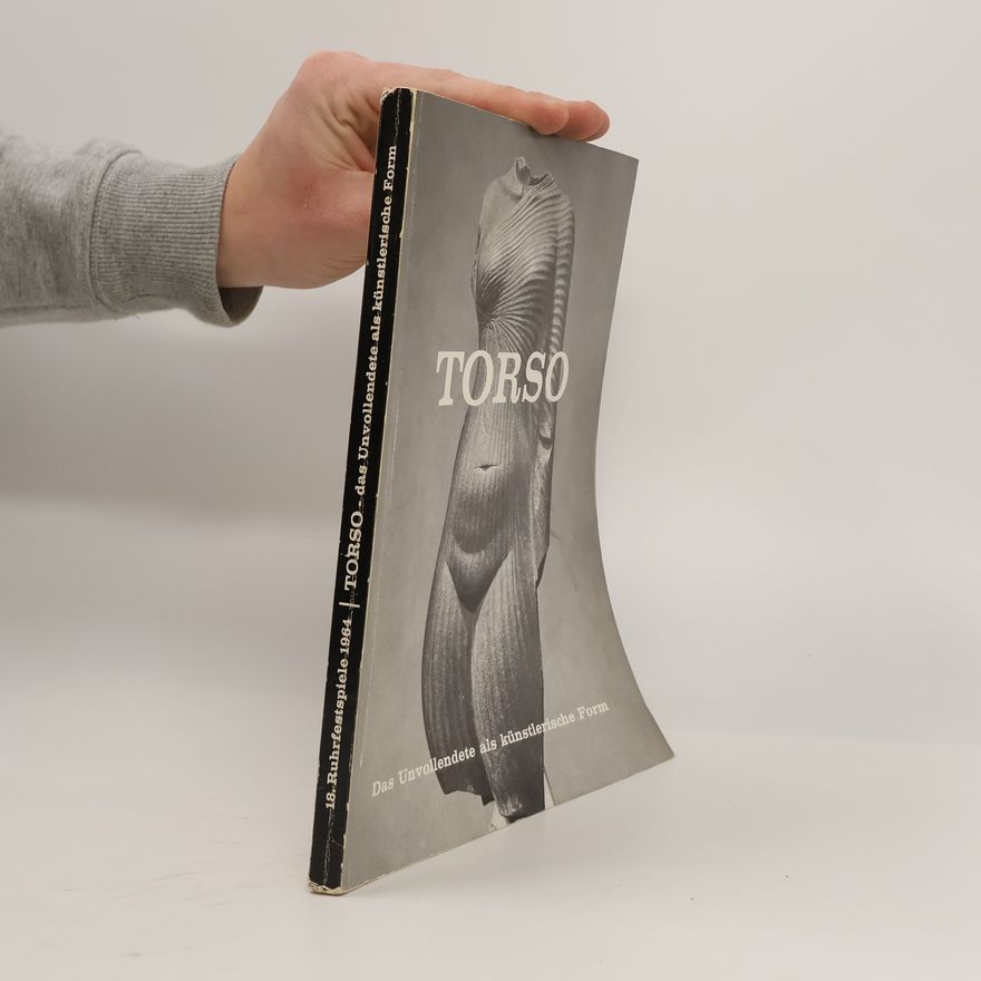 Thomas Grochowiak Torso, das Unvollendete als künstlerische Form