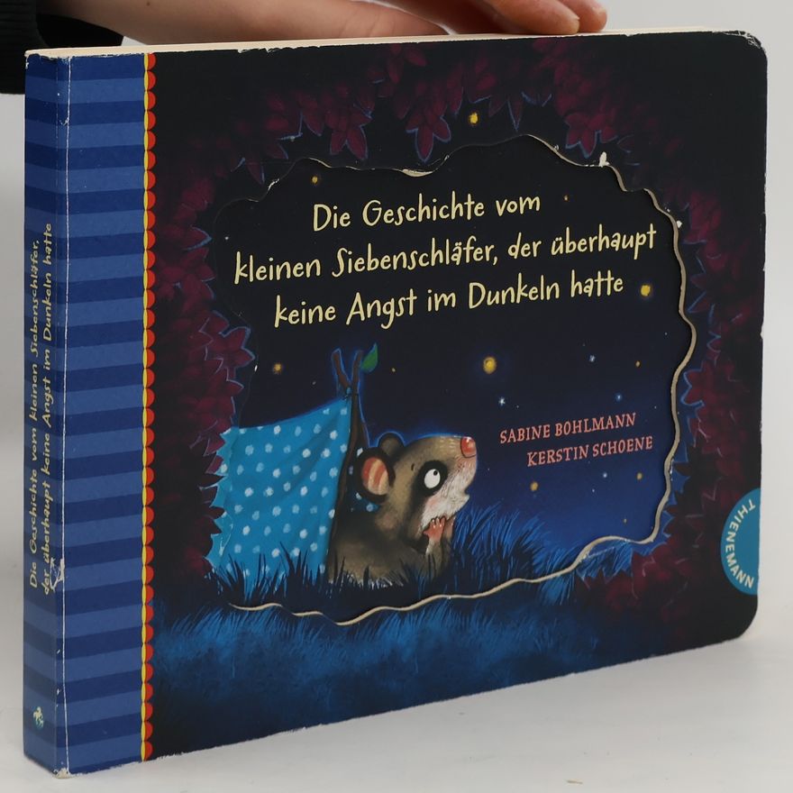 Sabine Bohlmann Der kleine Siebenschläfer: Die Geschichte vom kleinen Siebenschläfer, der überhaupt keine Angst im Dunkeln hatte