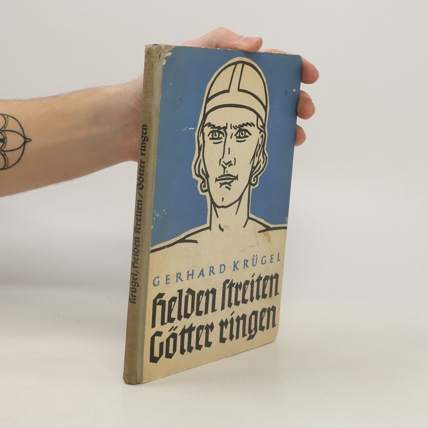 Gerhard Krügel Helden streiten Götter ringen