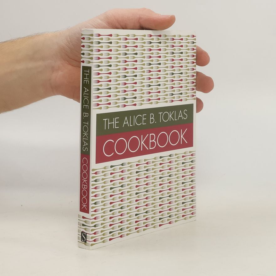 Alice B. Toklasová The Alice B. Toklas Cookbook