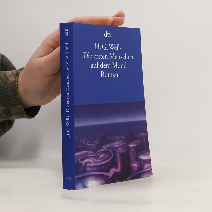 H. G. Wells Die ersten Menschen auf dem Mond