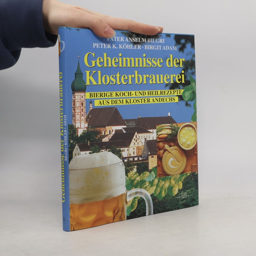 Anselm Bilgri Geheimnisse der Klosterbrauerei