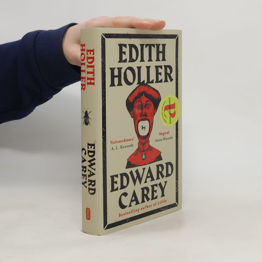 Edward Carey Edith Holler
