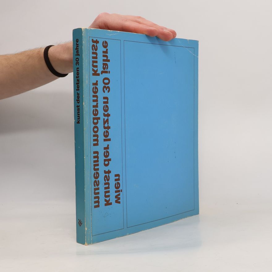 Hermann Fillitz Kunst der letzten 30 Jahre