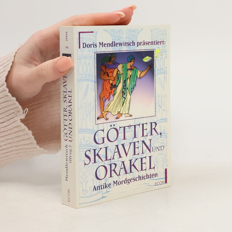 Autorenkollektiv Götter, Sklaven und Orakel : antike Mordgeschichten