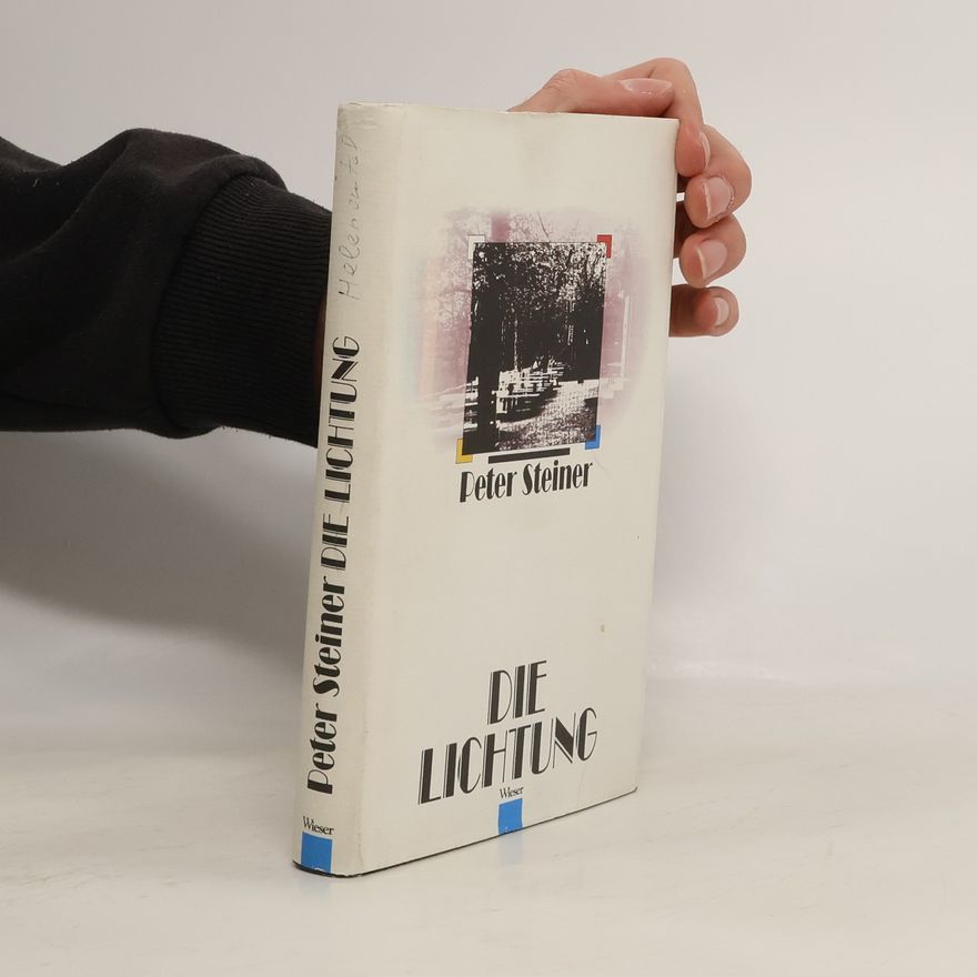 Peter Steiner Die Lichtung