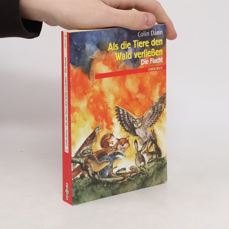 Colin Dann Als die Tiere den Wald verließen. Die Flucht.