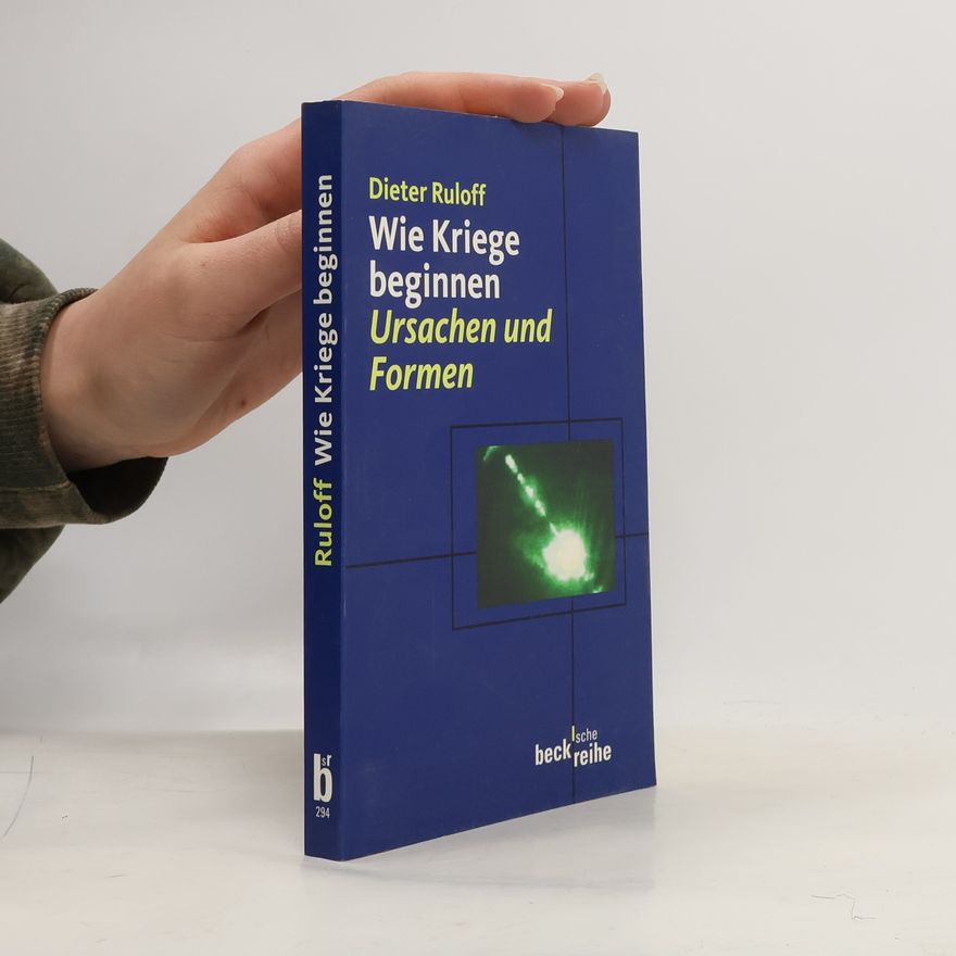 Dieter Ruloff Beck'sche Reihe - 294: Wie Kriege beginnen