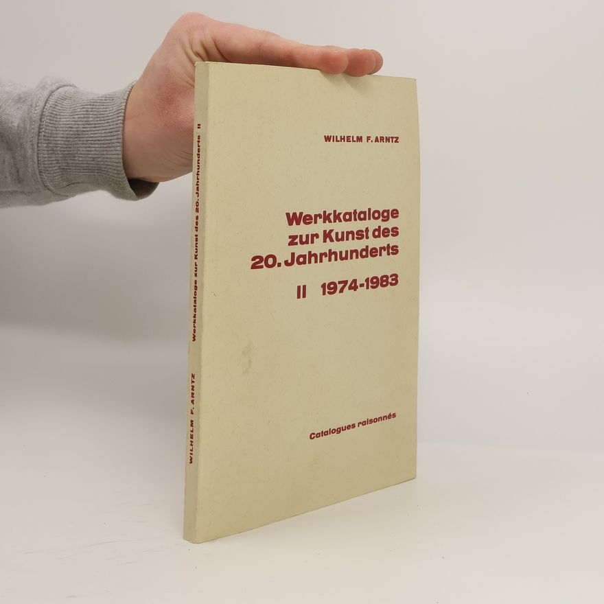 Wilhelm F. Arntz Werkkataloge Zur Kunst Des 20. Jahrhunderts