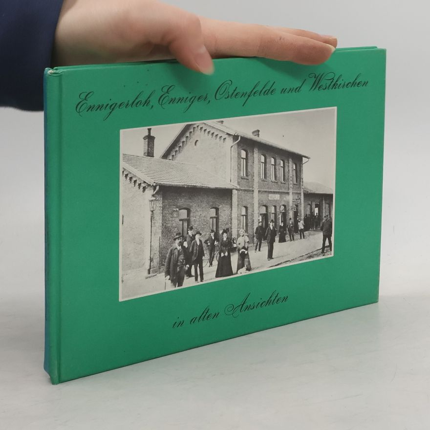 Auteurscollectief Ennigerloh, Enniger, Ostenfelde und Westhischen in alten Ansichten