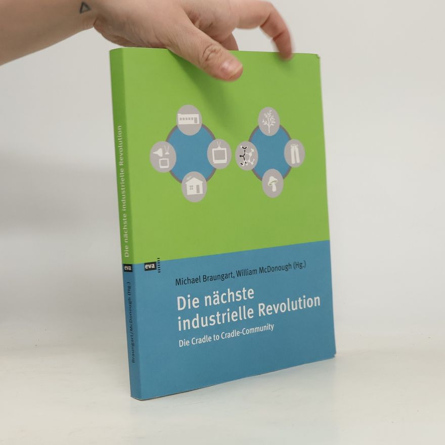 Michael Braungart Die nächste industrielle Revolution