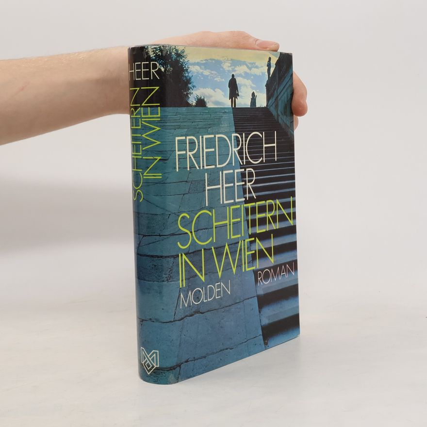 Friedrich Heer Scheitern in Wien