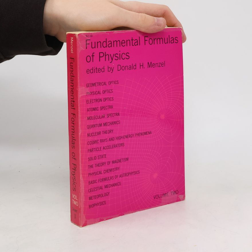 Donald Howard Menzel Fundamental Formulas of Physics. Volume Two