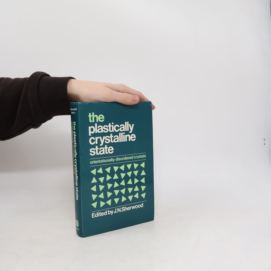 John N. Sherwood The Plastically Crystalline State