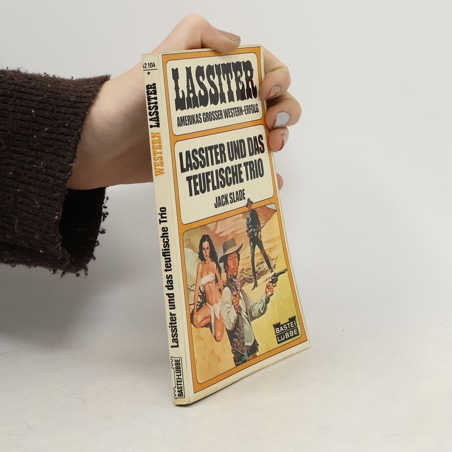 Jack Slade Lassiter - Amerikas großer Western Erfolg - 12104: Lassiter und das teuflische Trio