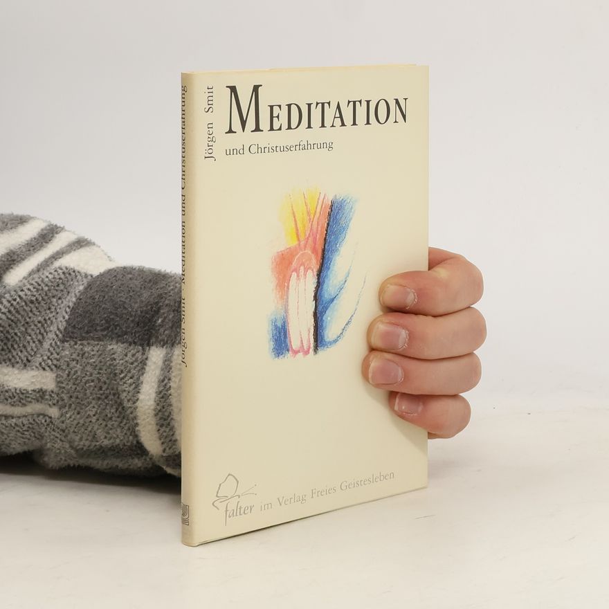 Jörgen Smit Meditation und Christus-Erfahrung