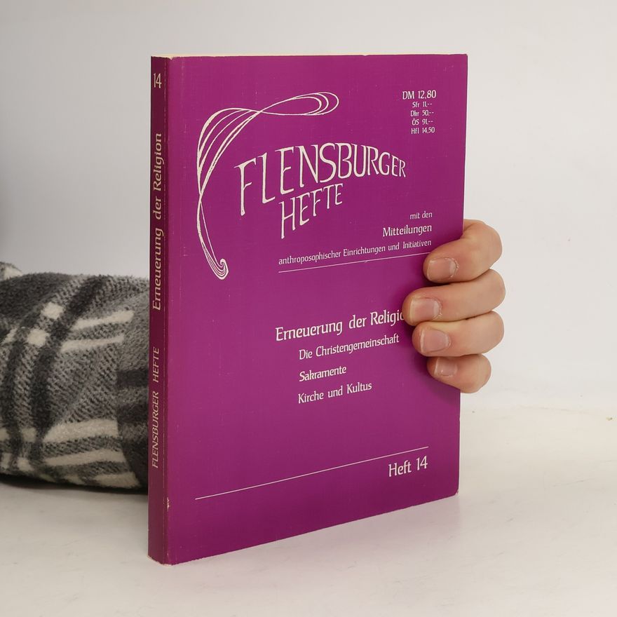 Franz G Untergassmair Flensburger Hefte - Buchreihe - 14: Erneuerung der Religion: Die Christengemeinschaft. Sakramente. Kirche und Kultus