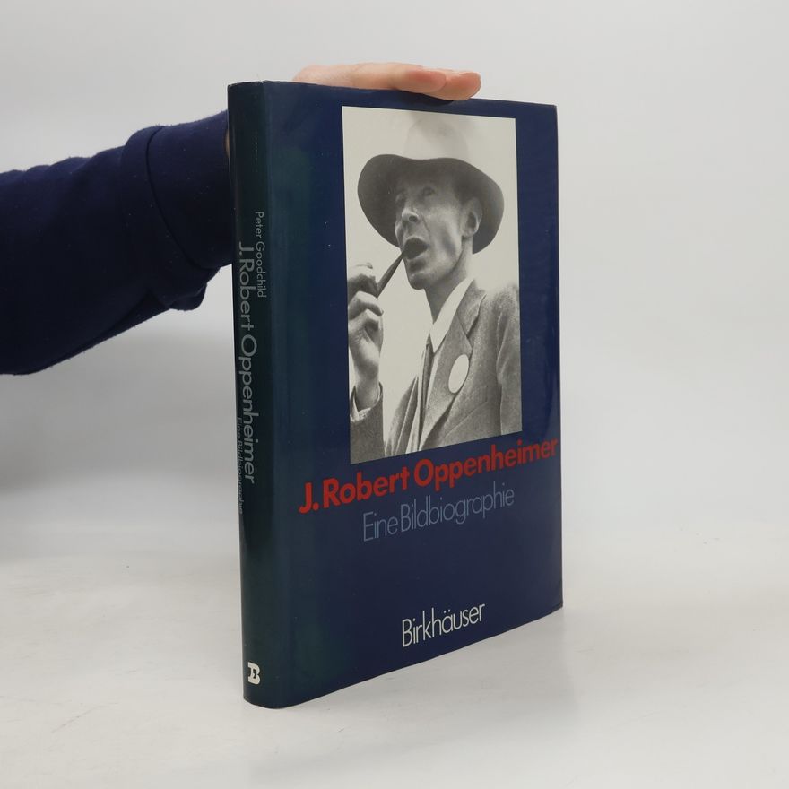 Peter Goodchild J. Robert Oppenheimer