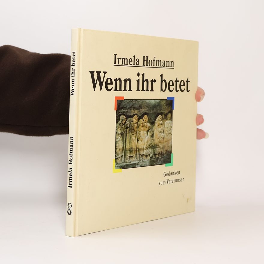 Irmela Hofmann Edition C - Präsente: Wenn ihr betet ...