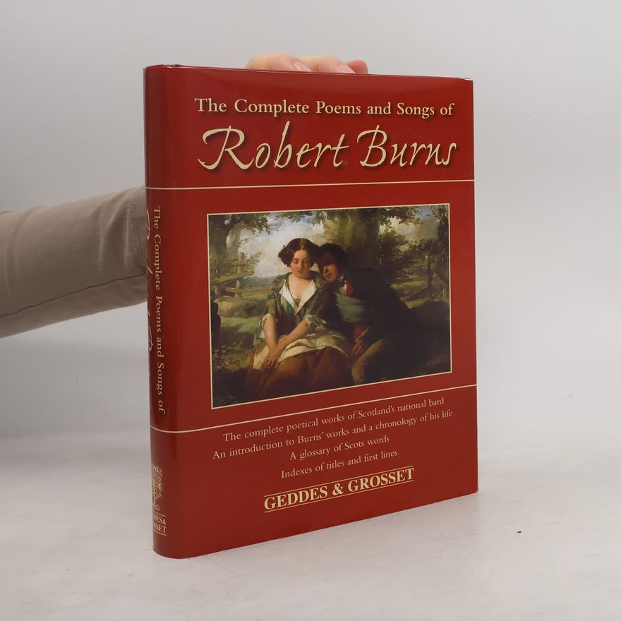 Robert Burns The Complete Poems and Songs of Robert Burns