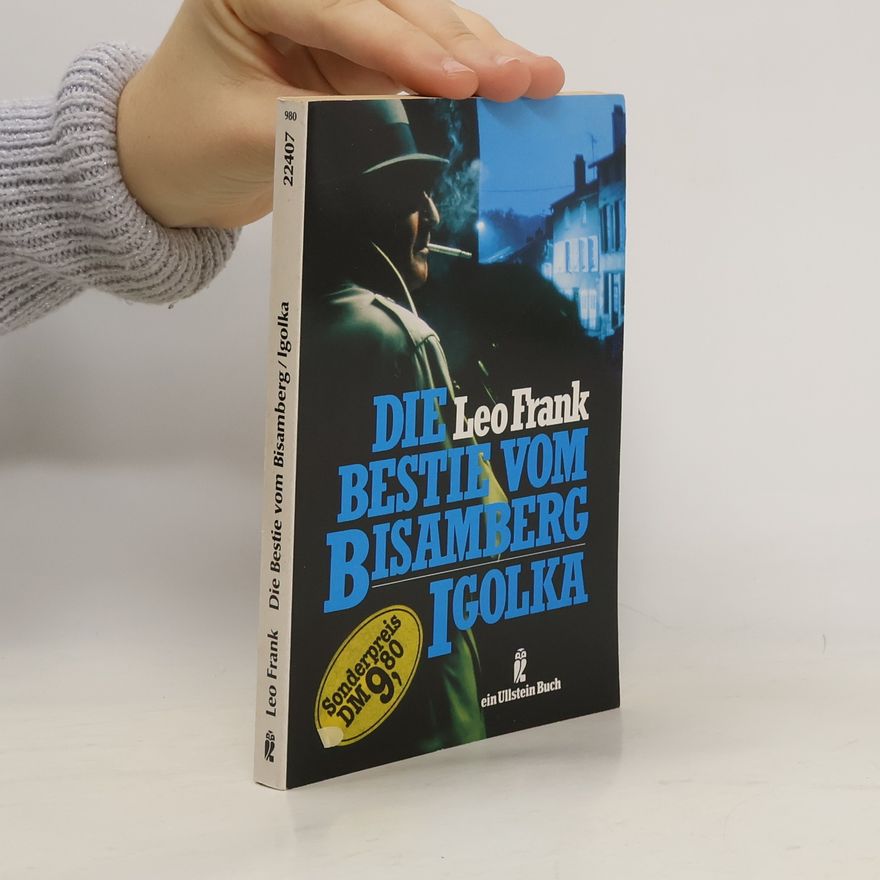 Leo Frank Die Bestie vom Bisamberg