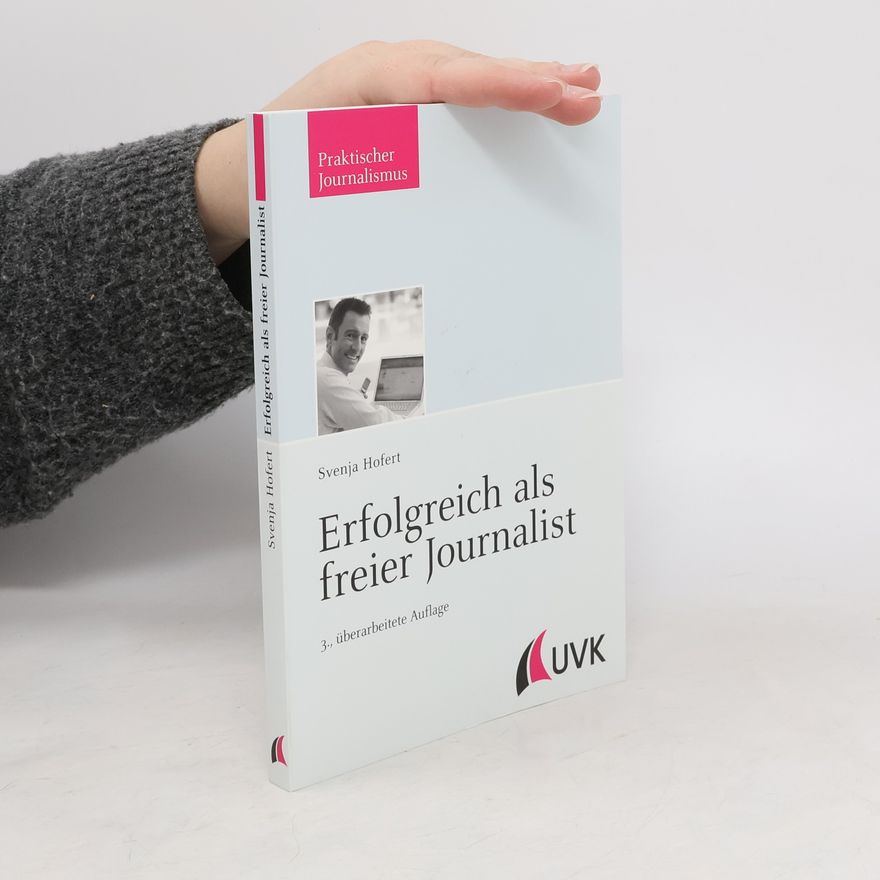 Svenja Hofert Erfolgreich als freier Journalist