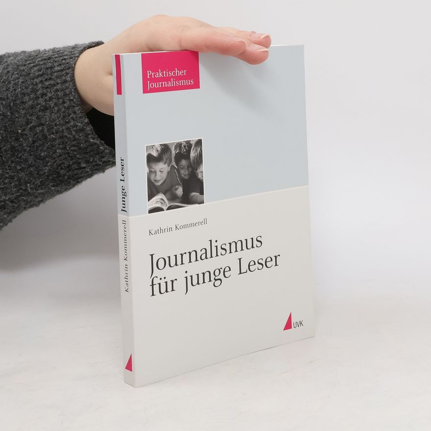 Kathrin Kommerell Praktischer Journalismus: Journalismus für junge Leser