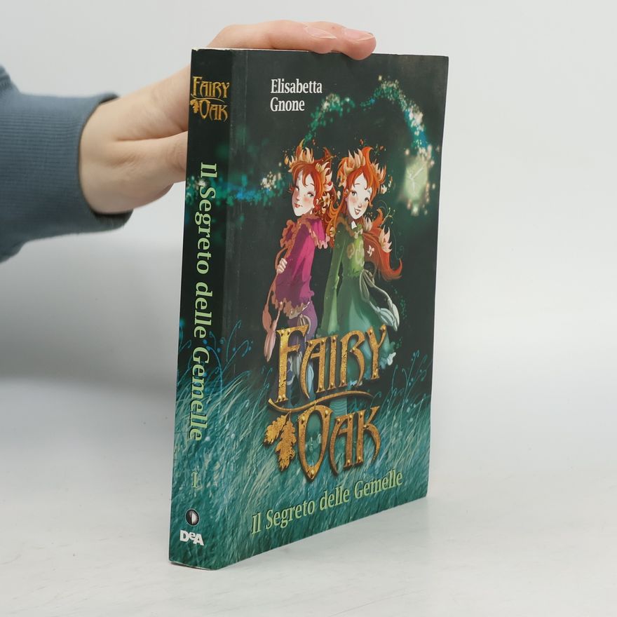 Elisabetta Gnone Fairy Oak 1: Il Segreto delle Gemelle