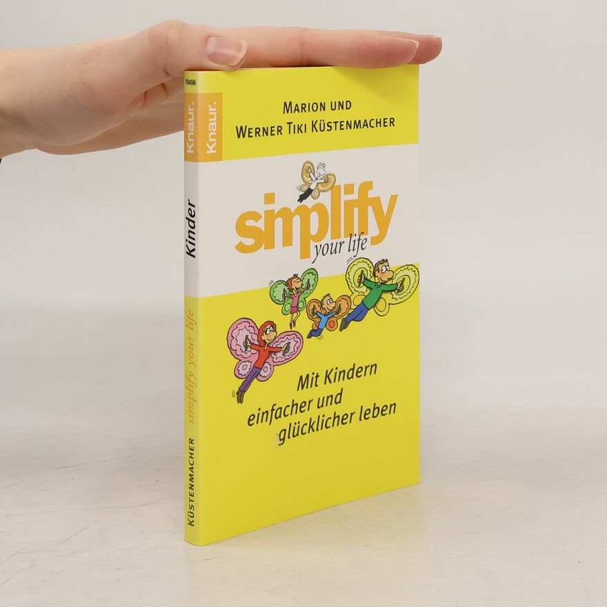 Marion Küstenmacher Simplify your Life - mit Kindern einfacher und glücklicher leben