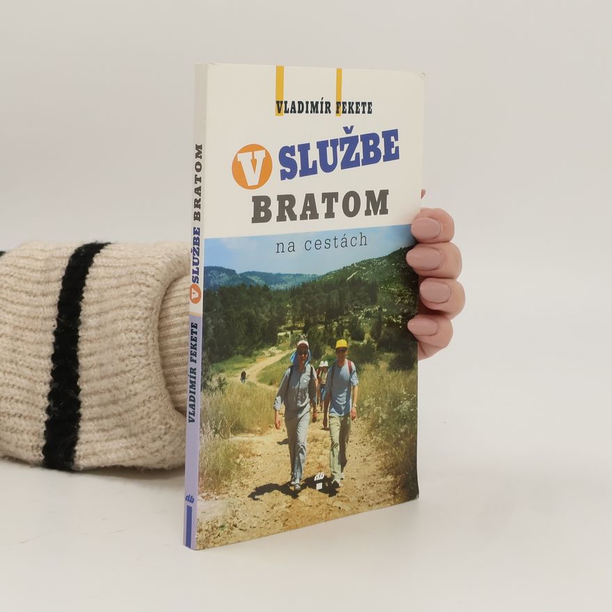 Vladimír Fekete V službe bratom. Na cestách