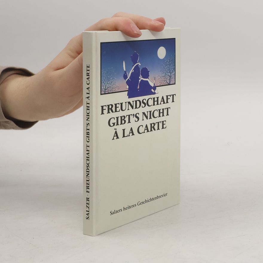 Barbara Salzer Freundschaft gibt's nicht à la carte