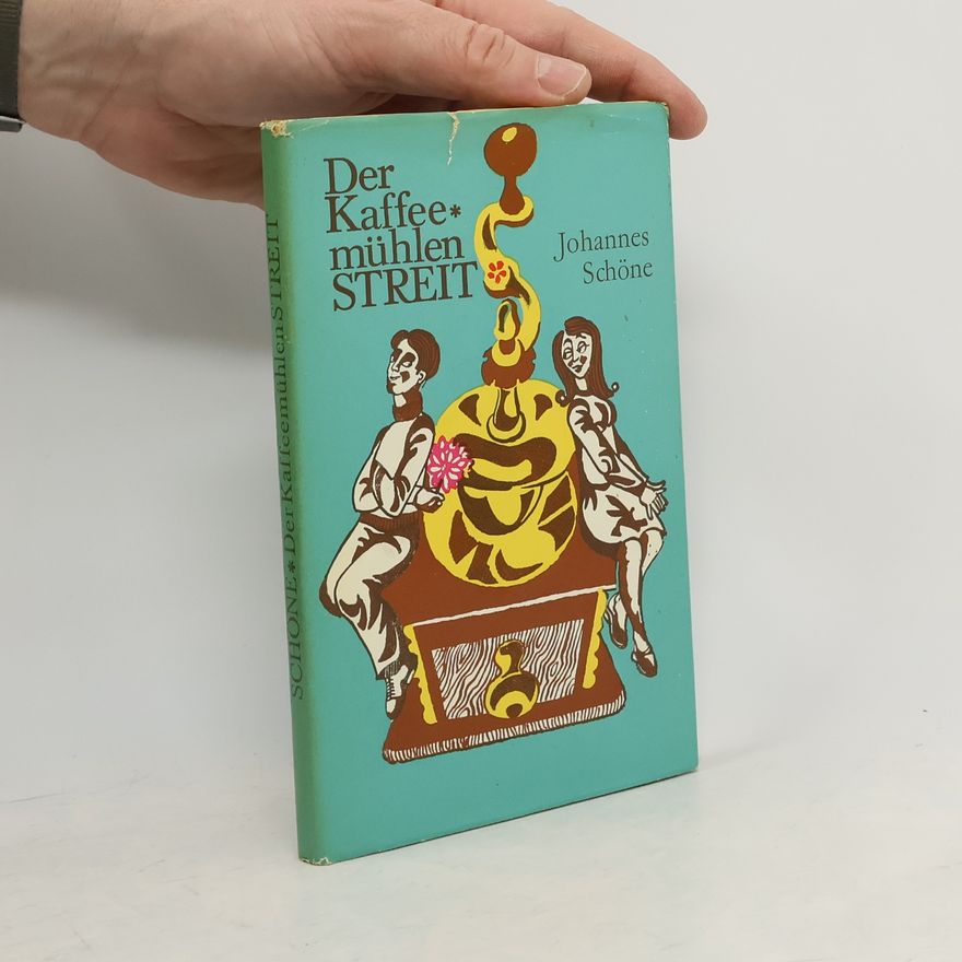 Johannes Schöne Der Kaffe mühlen Streit