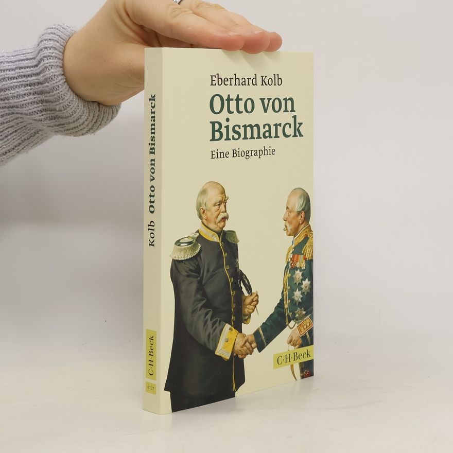 Eberhard Kolb Otto von Bismarck
