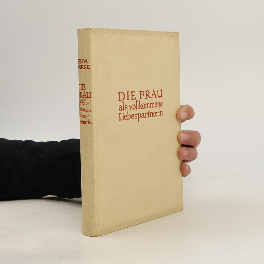Helga Norne Die Frau als vollkommene Liebespartnerin
