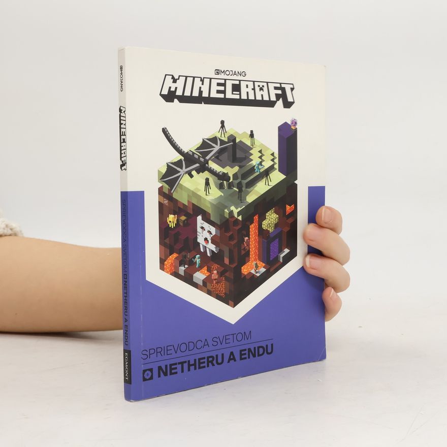 Kolektív autorov Minecraft : Sprievodca svetom Netheru a Endu