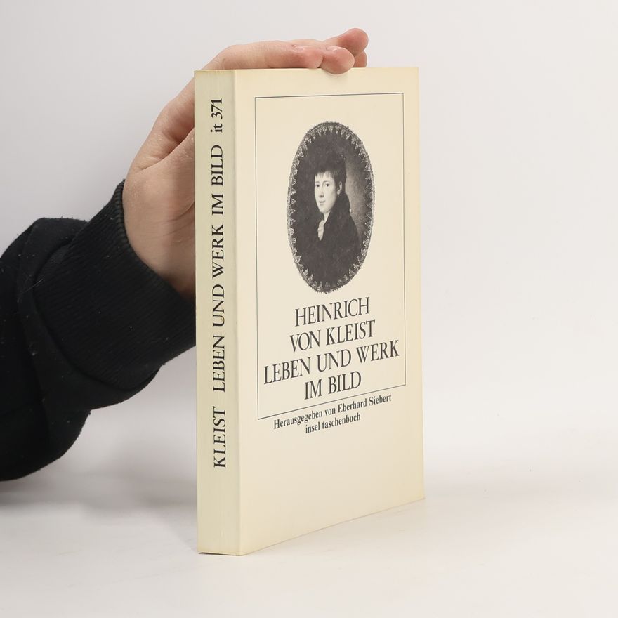 Eberhard Siebert Insel Taschenbuch - 371: Kleist, Leben und Werk im Bild