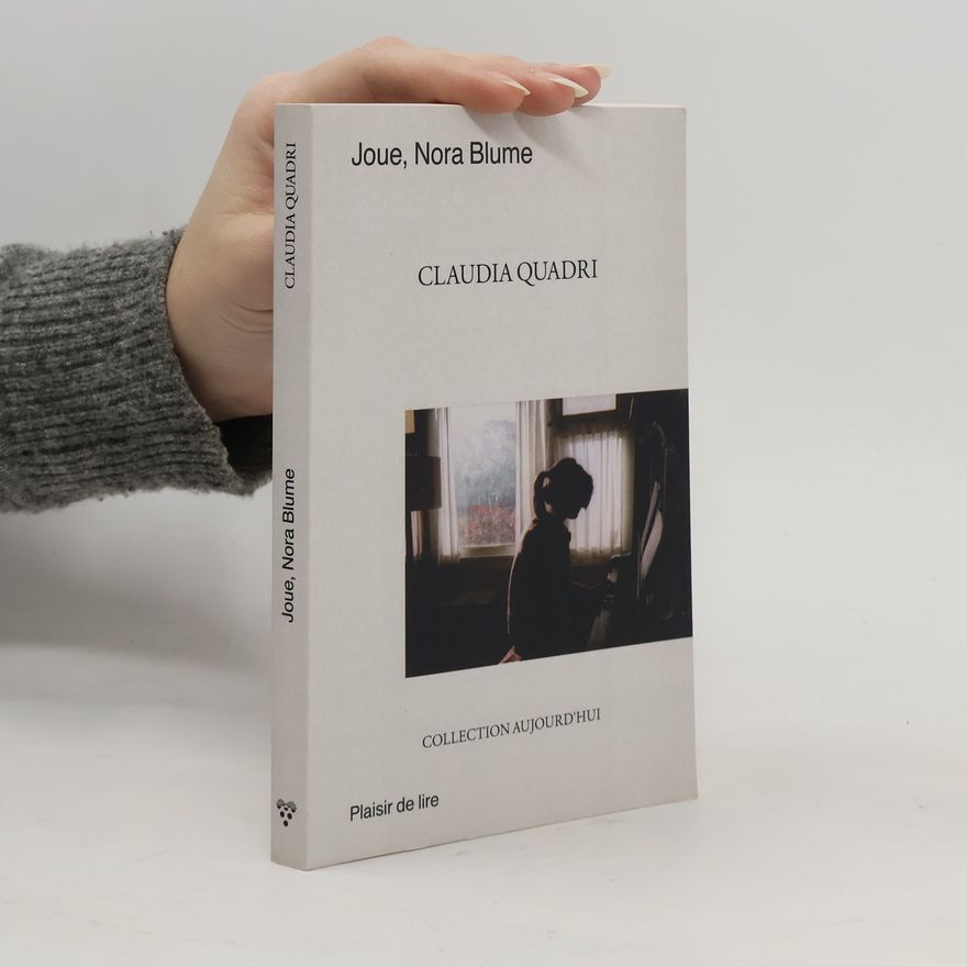 Claudia Quadri Collection Aujourd'hui: Joue, Nora Blume
