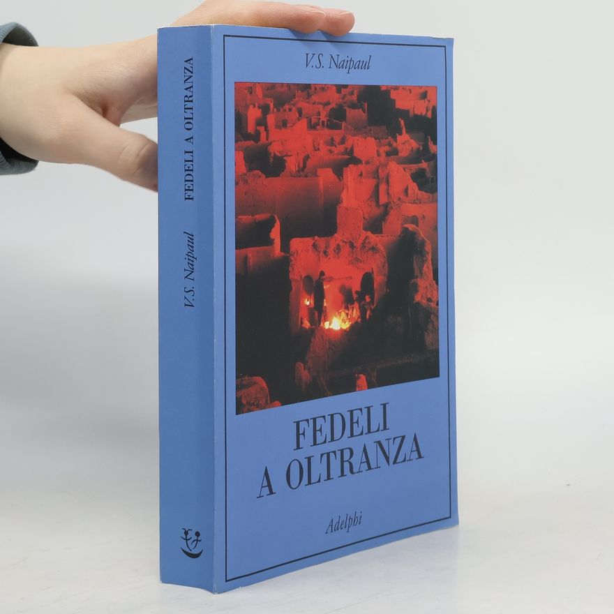 Vidiadhar Surajprasad Naipaul Fedeli a oltranza