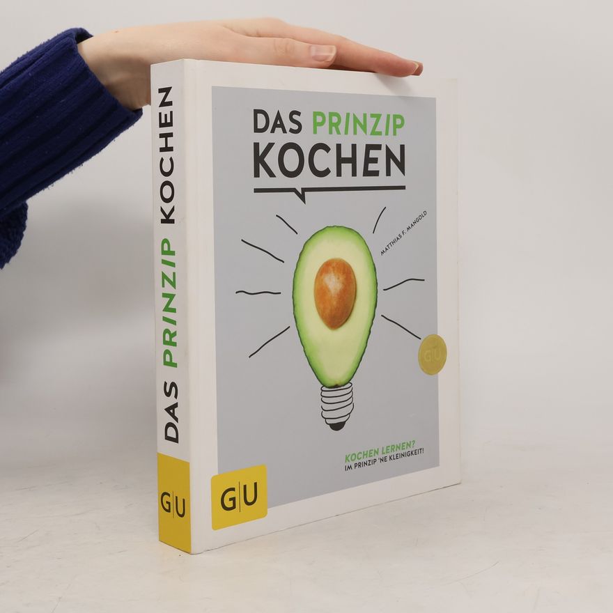 Matthias F. Mangold Das Prinzip Kochen