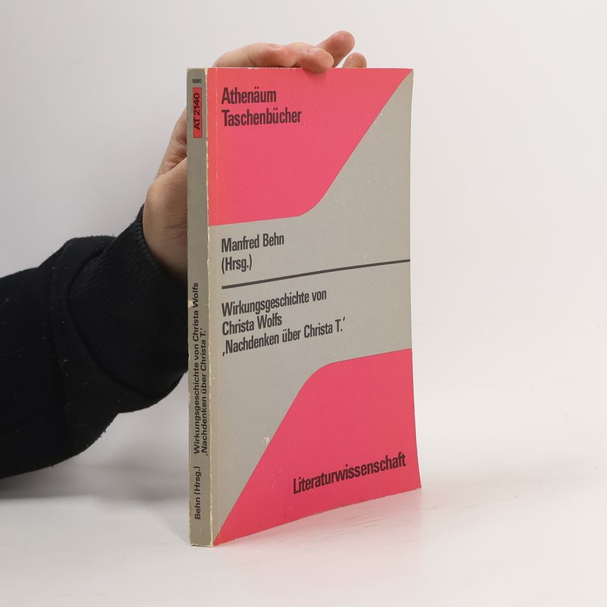 Manfred Behn Athenäum Taschenbücher - 2140: Wirkungsgeschichte von Christa Wolfs "Nachdenken über Christa T."
