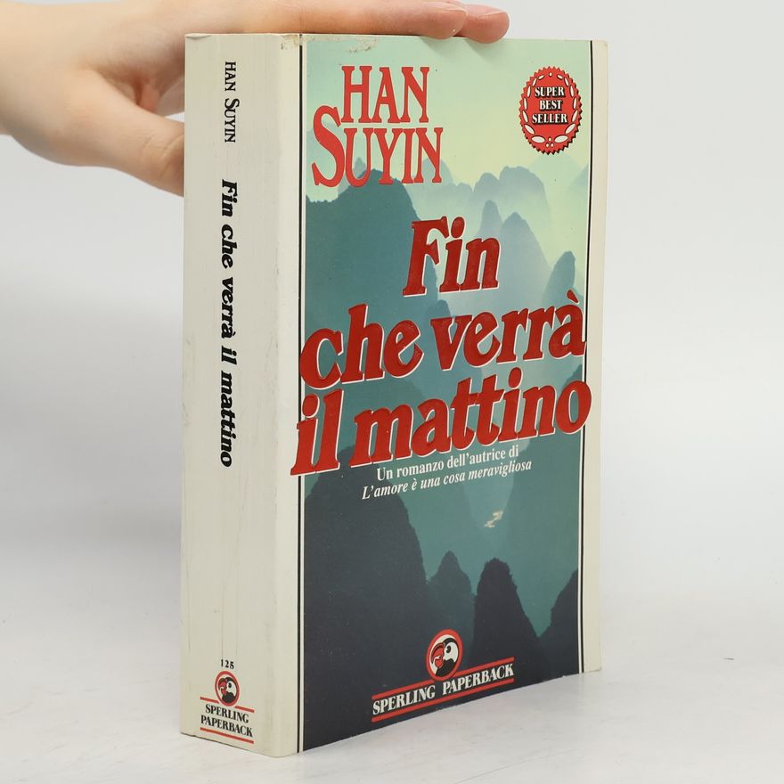 Han Suyin Fin che verrà il mattino