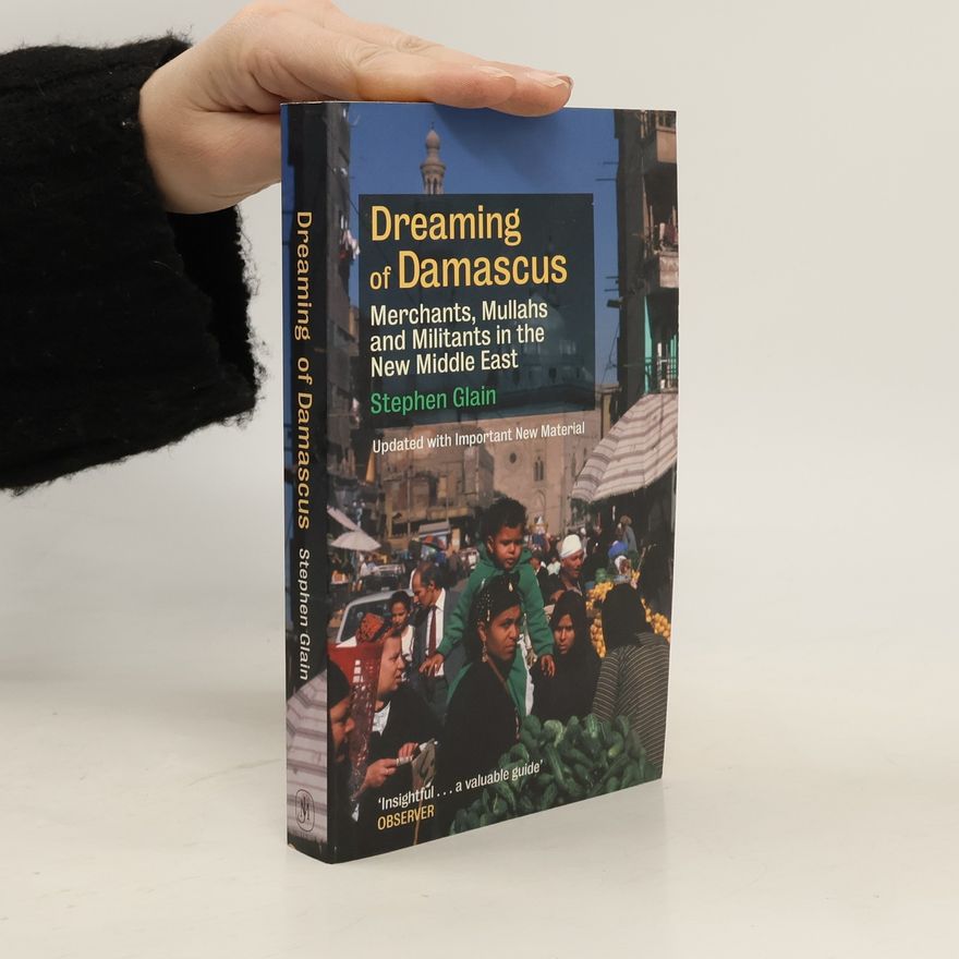 Stephen Glain Dreaming of Damascus