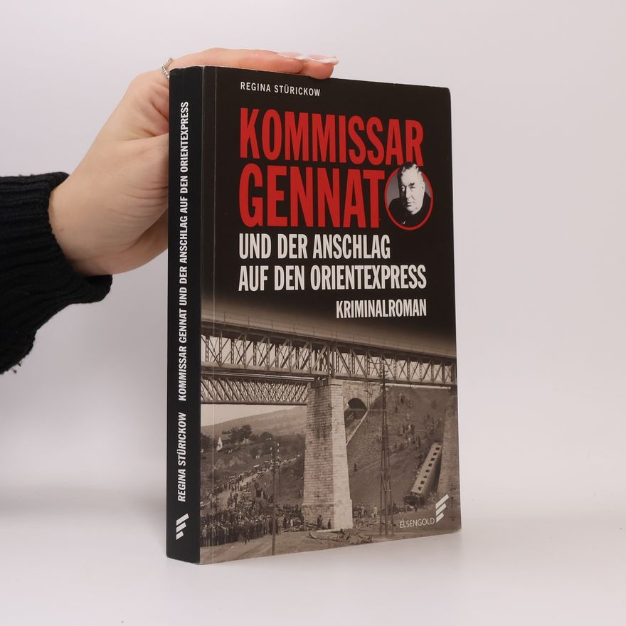 Regina Stürickow Kommissar Gennat und das Attentat auf den Orientexpress