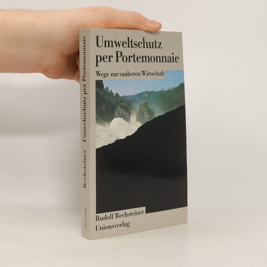 Rudolf Rechsteiner Umweltschutz per Portemonnaie