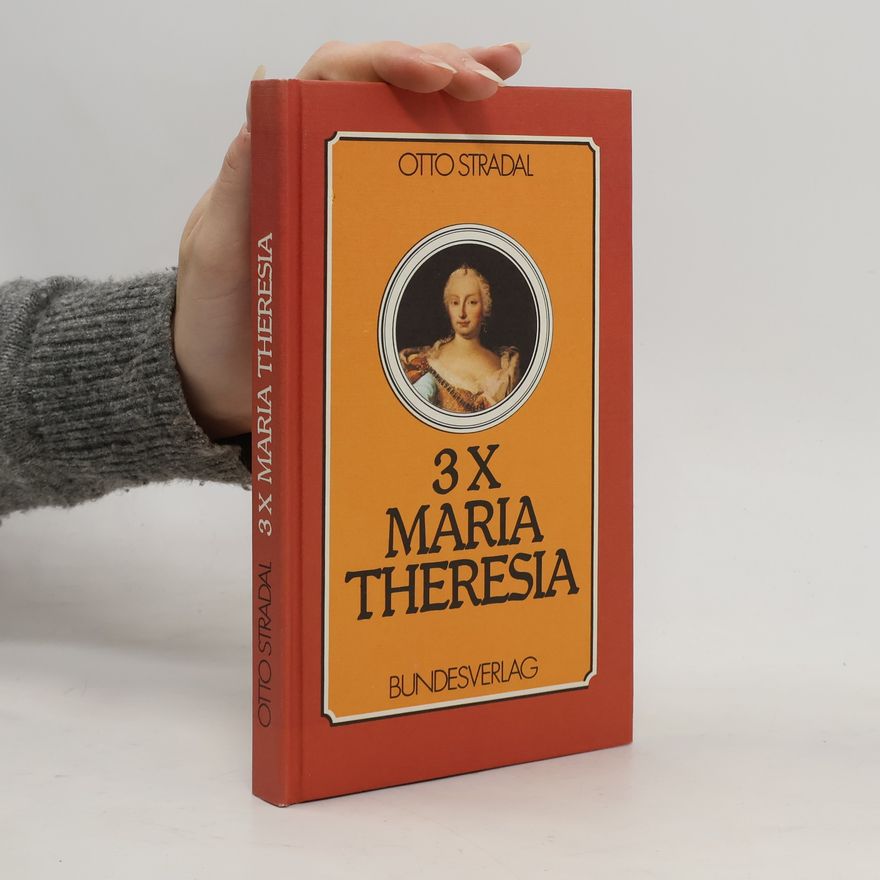 Otto Stradal 3x Maria Theresia
